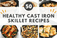 Sizzle Up Health: 50 Cast Iron Skillet Meals
